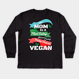 Plant Protein Animal Loving Vegan Mom Kids Long Sleeve T-Shirt